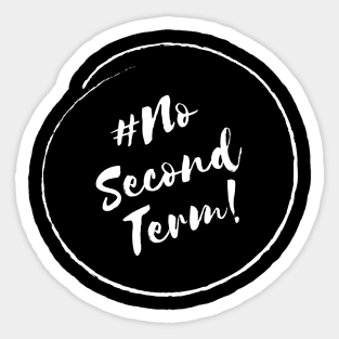 No Second Term!- Stylish Minimalistic Political Sticker